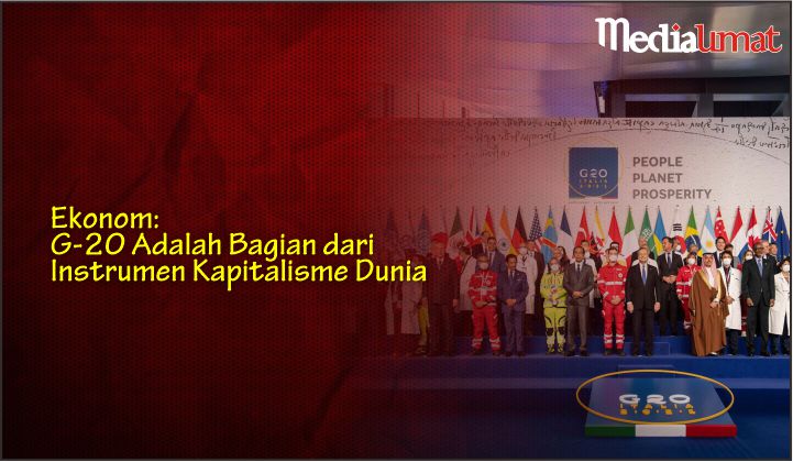  Ekonom: G-20 Adalah Bagian dari Instrumen Kapitalisme Dunia