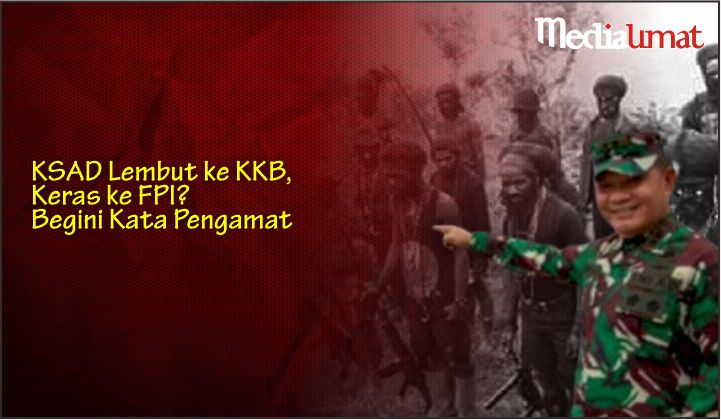  KSAD Lembut ke KKB, Keras ke FPI? Begini Kata Pengamat