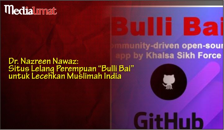  Dr. Nazreen Nawaz: Situs Lelang Perempuan “Bulli Bai” untuk Lecehkan Muslimah India