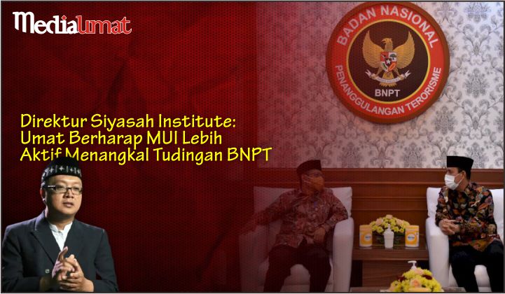 Direktur Siyasah Institute: Umat Berharap MUI Lebih Aktif Menangkal Tudingan BNPT