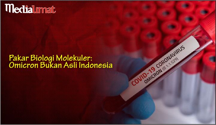  Pakar Biologi Molekuler: Omicron Bukan Asli Indonesia
