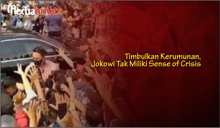  Timbulkan Kerumunan, Jokowi Tak Miliki Sense of Crisis