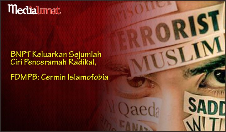  BNPT Keluarkan Sejumlah Ciri Penceramah Radikal, FDMPB: Cermin Islamofobia