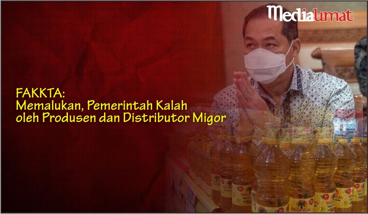  FAKKTA: Memalukan, Pemerintah Kalah oleh Produsen dan Distributor Migor