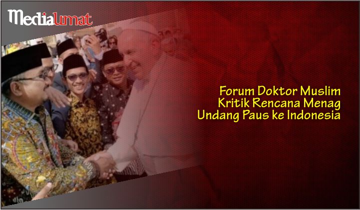  Forum Doktor Muslim Kritik Rencana Menag Undang Paus ke Indonesia