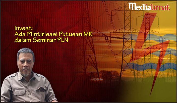  Invest: Ada Plintirisasi Putusan MK dalam Seminar PLN