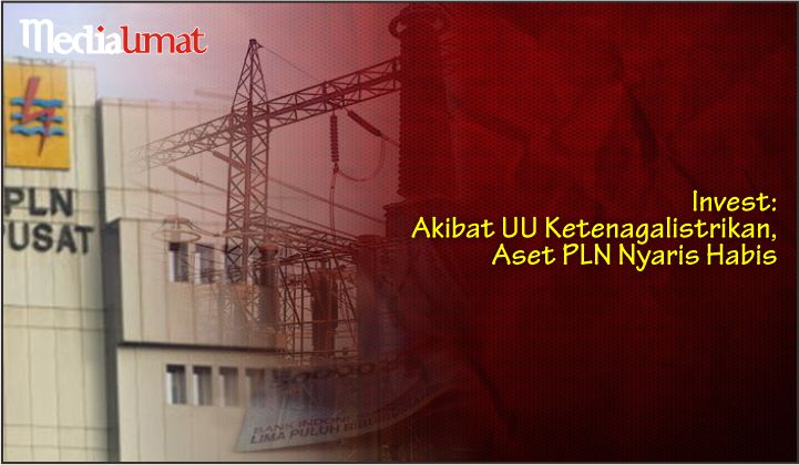  Invest: Akibat UU Ketenagalistrikan, Aset PLN Nyaris Habis