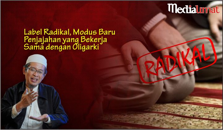  Label Radikal, Modus Baru Penjajahan yang Bekerja Sama dengan Oligarki