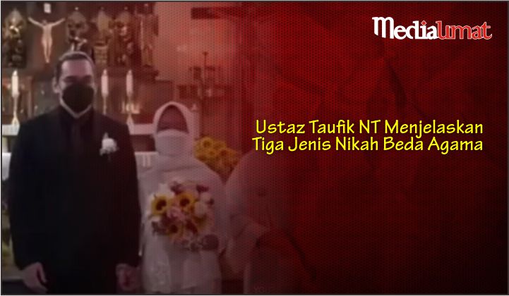  Ustaz Taufik NT Menjelaskan Tiga Jenis Nikah Beda Agama