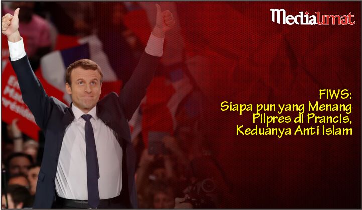  FIWS: Siapa pun yang Menang Pilpres di Prancis, Keduanya Anti Islam