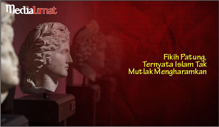  Fikih Patung, Ternyata Islam Tak Mutlak Mengharamkan