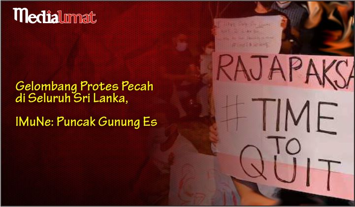  Gelombang Protes Pecah di Seluruh Sri Lanka, IMuNe: Puncak Gunung Es