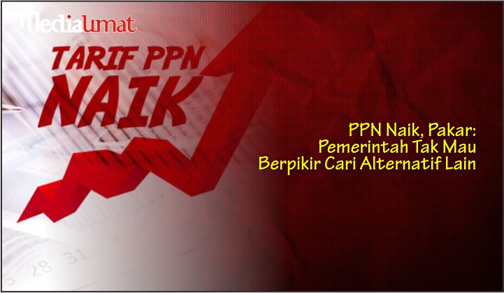  PPN Naik, Pakar: Pemerintah Tak Mau Berpikir Cari Alternatif Lain