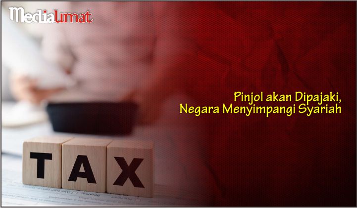  Pinjol akan Dipajaki, Negara Menyimpangi Syariah