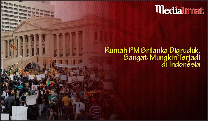  Rumah PM Srilanka Digruduk, Sangat Mungkin Terjadi di Indonesia
