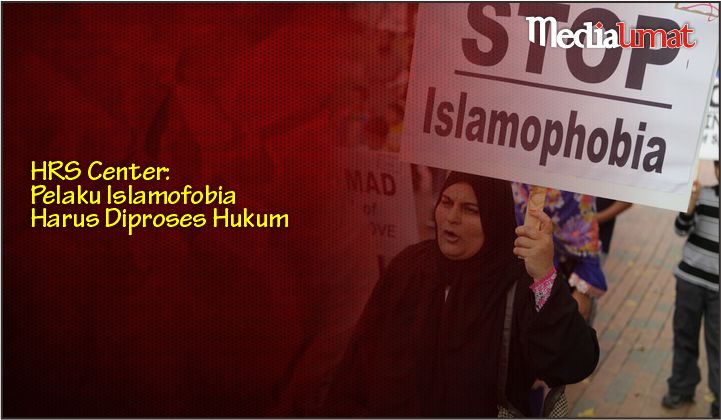  HRS Center: Pelaku Islamofobia Harus Diproses Hukum