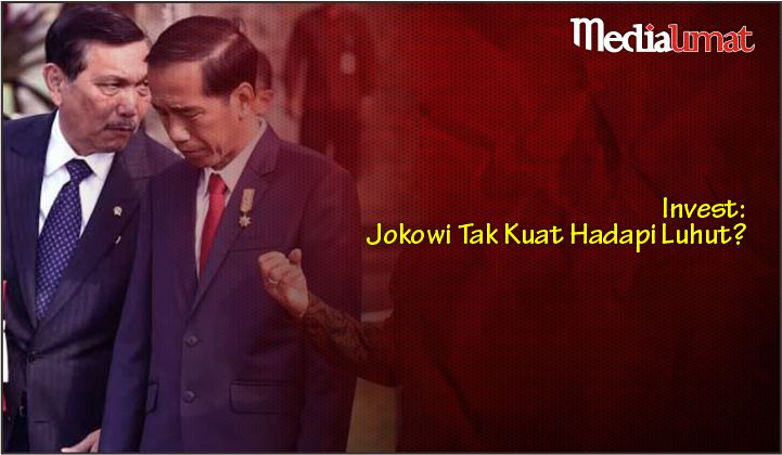  Invest: Jokowi Tak Kuat Hadapi Luhut?