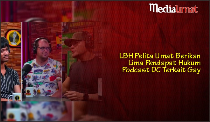  LBH Pelita Umat Berikan Lima Pendapat Hukum Podcast DC Terkait Gay