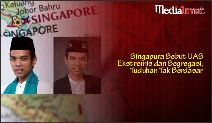  Singapura Sebut UAS Ekstremis dan Segregasi, Tuduhan Tak Berdasar