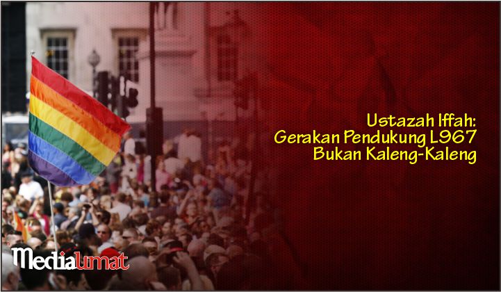  Ustazah Iffah: Gerakan Pendukung L967 Bukan Kaleng-Kaleng