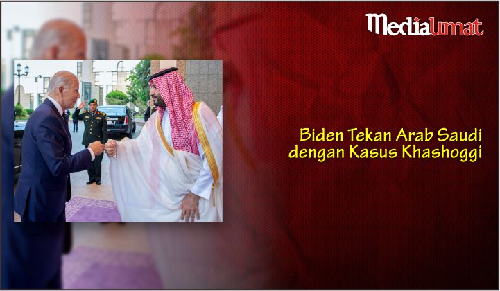  Biden Tekan Arab Saudi dengan Kasus Khashoggi