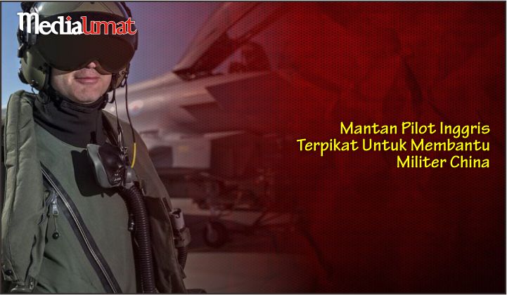  Mantan Pilot Inggris Terpikat Untuk Membantu Militer China