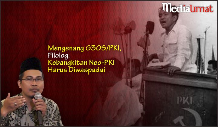  Mengenang G30S/PKI, Filolog: Kebangkitan Neo-PKI Harus Diwaspadai