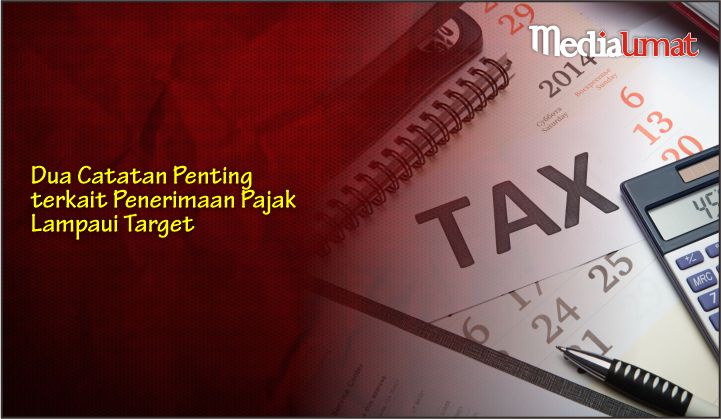  Dua Catatan Penting terkait Penerimaan Pajak Lampaui Target