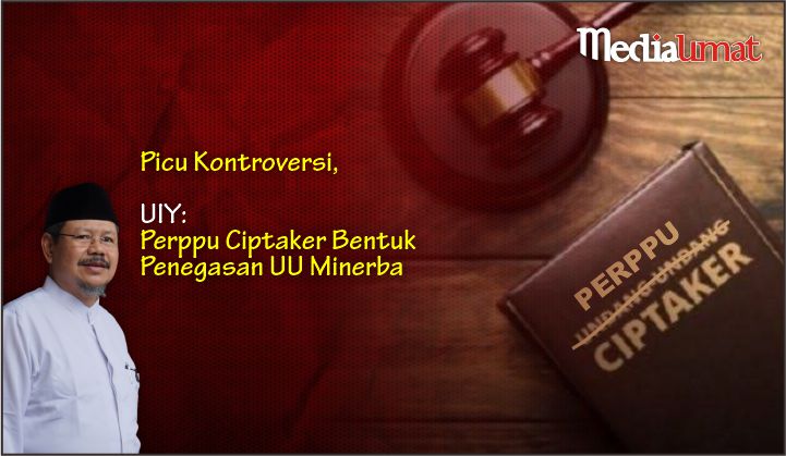  Picu Kontroversi, UIY: Perppu Ciptaker Bentuk Penegasan UU Minerba