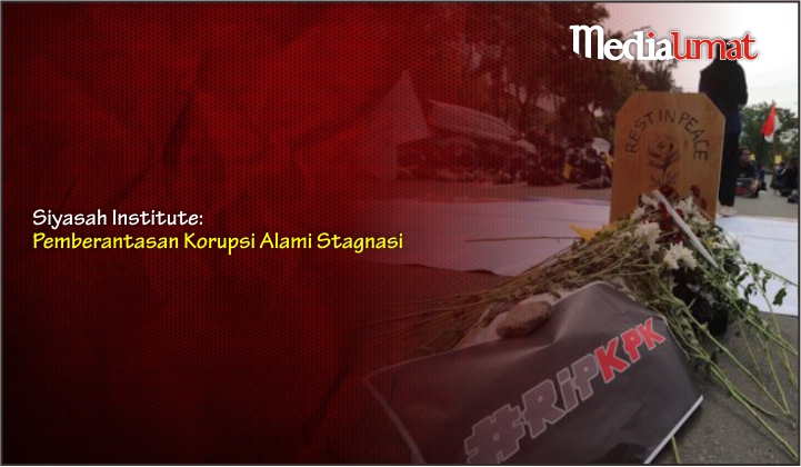  Siyasah Institute: Pemberantasan Korupsi Alami Stagnasi