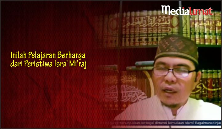  Inilah Pelajaran Berharga dari Peristiwa Isra’ Mi’raj
