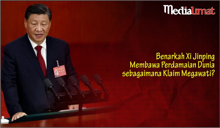  Benarkah Xi Jinping Membawa Perdamaian Dunia sebagaimana Klaim Megawati?