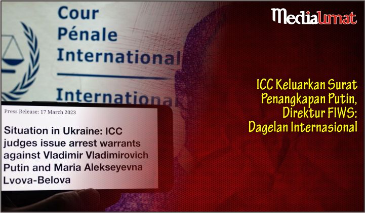  ICC Keluarkan Surat Penangkapan Putin, Direktur FIWS: Dagelan Internasional