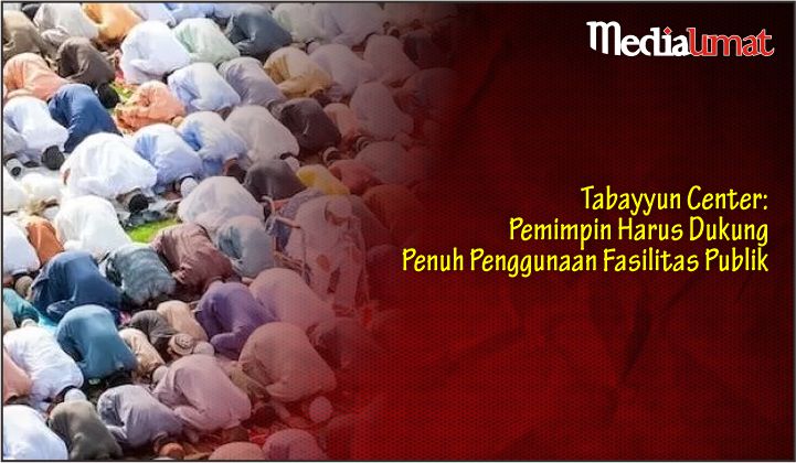  Tabayyun Center: Pemimpin Harus Dukung Penuh Penggunaan Fasilitas Publik