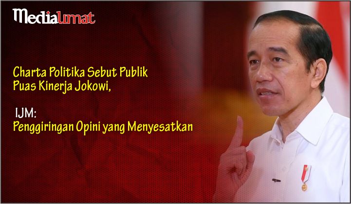  Charta Politika Sebut Publik Puas Kinerja Jokowi, IJM: Penggiringan Opini yang Menyesatkan