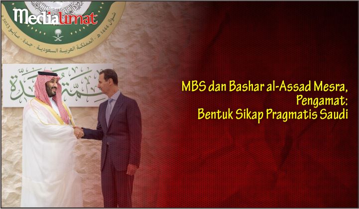  MBS dan Bashar al-Assad Mesra, Pengamat: Bentuk Sikap Pragmatis Saudi