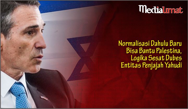  Normalisasi Dahulu Baru Bisa Bantu Palestina, Logika Sesat Dubes Entitas Penjajah Yahudi