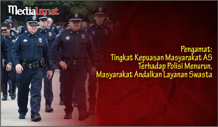  Pengamat: Tingkat Kepuasan Masyarakat AS Terhadap Polisi Menurun, Masyarakat Andalkan Layanan Swasta