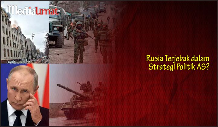  Rusia Terjebak dalam Strategi Politik AS?