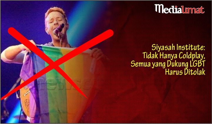  Siyasah Institute: Tidak Hanya Coldplay, Semua yang Dukung LGBT Harus Ditolak