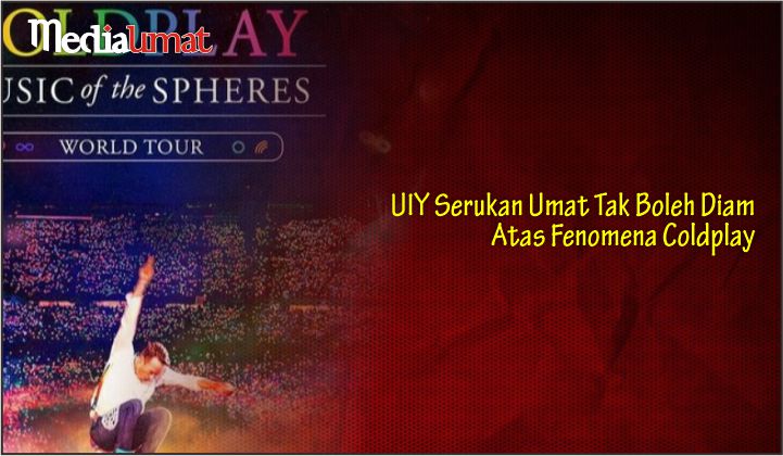  UIY Serukan Umat Tak Boleh Diam Atas Fenomena Coldplay