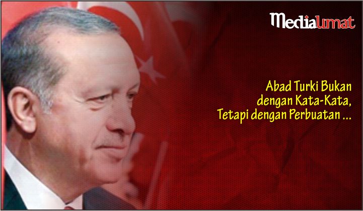  Abad Turki Bukan dengan Kata-Kata, Tetapi dengan Perbuatan …