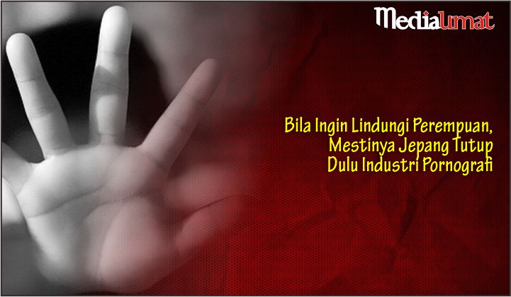  Bila Ingin Lindungi Perempuan, Mestinya Jepang Tutup Dulu Industri Pornografi  