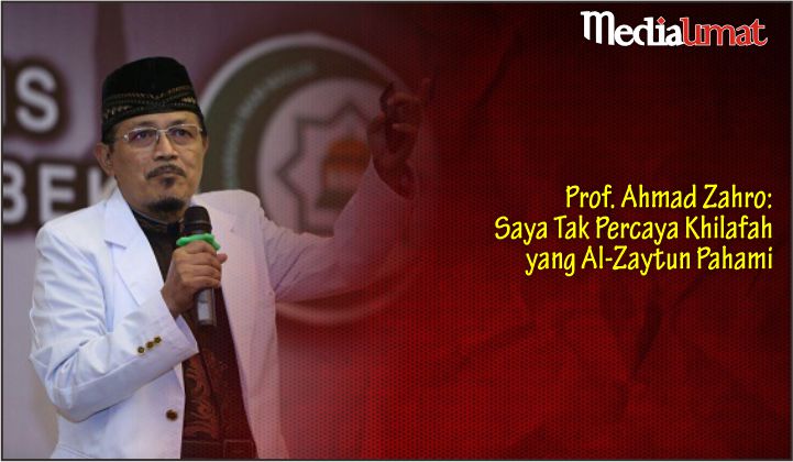  Prof. Ahmad Zahro: Saya Tak Percaya Khilafah yang Al-Zaytun Pahami