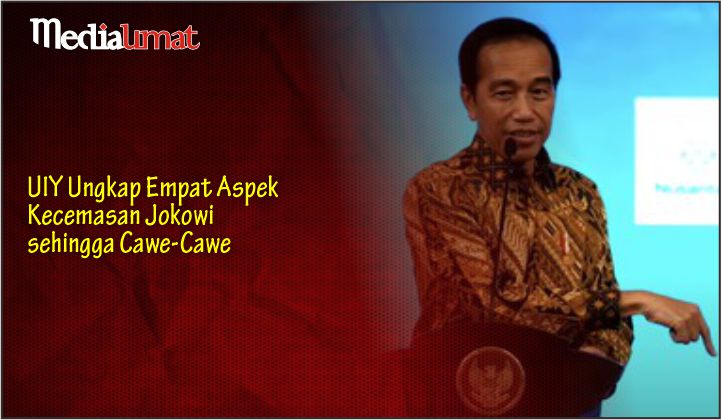  UIY Ungkap Empat Aspek Kecemasan Jokowi sehingga Cawe-Cawe