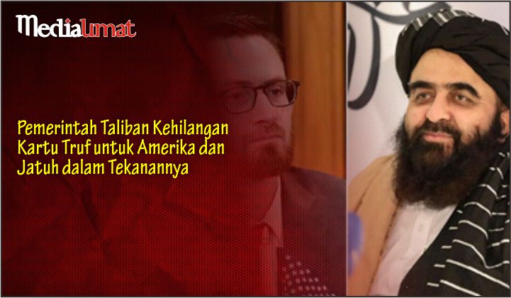  Pemerintah Taliban Kehilangan Kartu Truf untuk Amerika dan Jatuh dalam Tekanannya