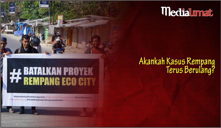  Akankah Kasus Rempang Terus Berulang?