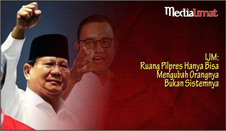  IJM: Ruang Pilpres Hanya Bisa Mengubah Orangnya Bukan Sistemnya