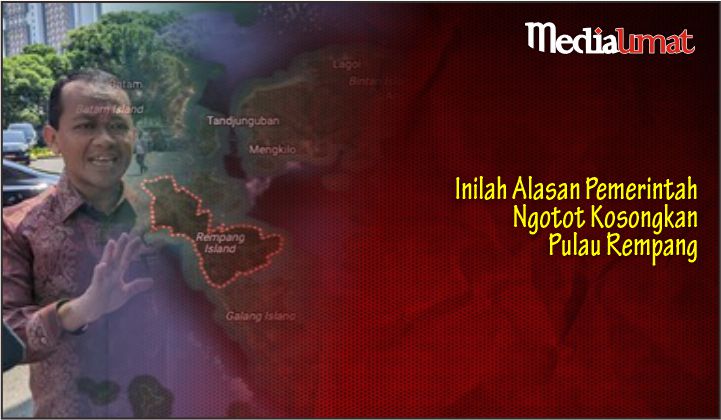  Inilah Alasan Pemerintah Ngotot Kosongkan Pulau Rempang