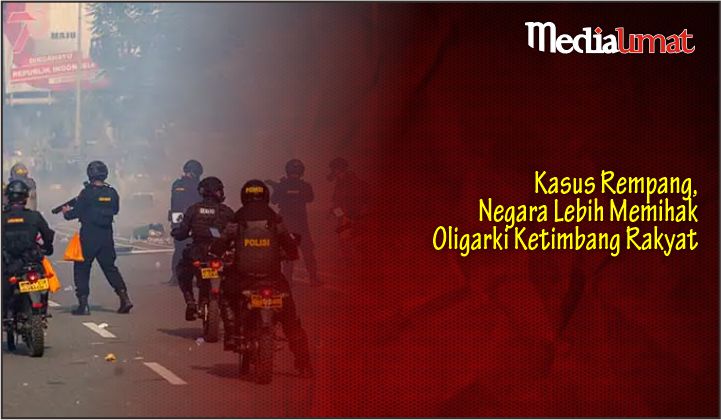  Kasus Rempang, Negara Lebih Memihak Oligarki Ketimbang Rakyat
